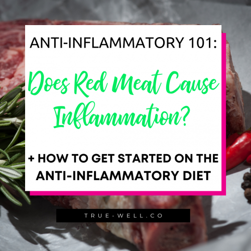 Does Red Meat Cause Inflammation TRUEWELL Health + Wellness