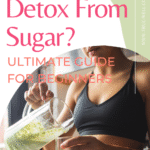 how can i detox from sugar, sugar detox for beginners