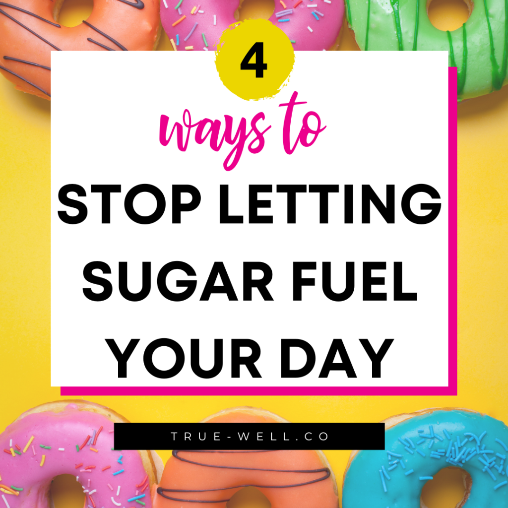 stop letting sugar fuel your day
