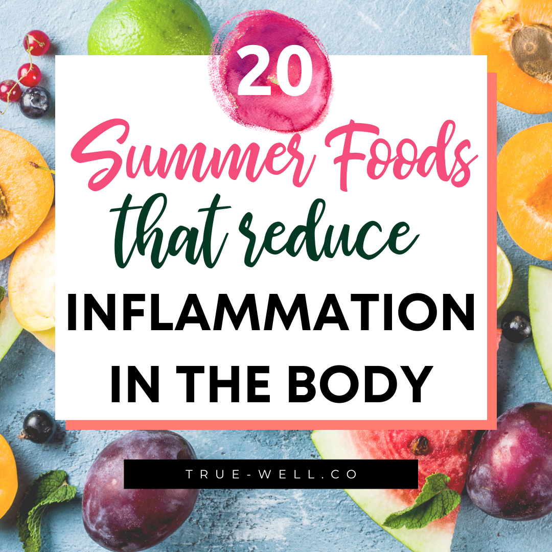 20 Summer Foods that Decrease Inflammation in the Body