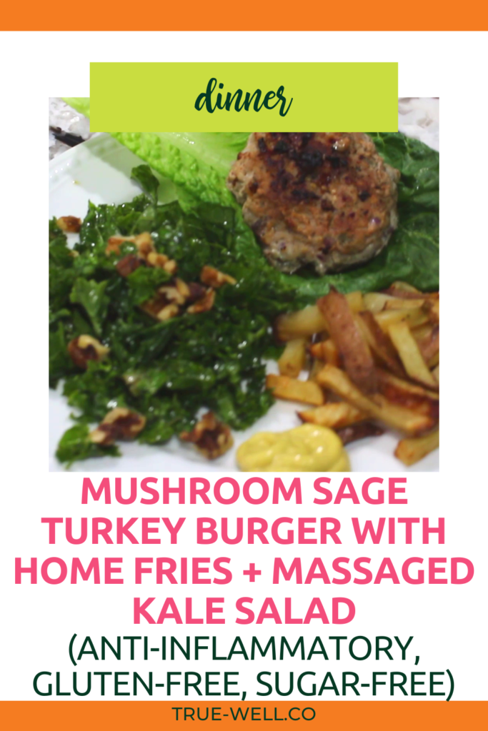 mushroom sage turkey burger with home fries and massaged kale salad