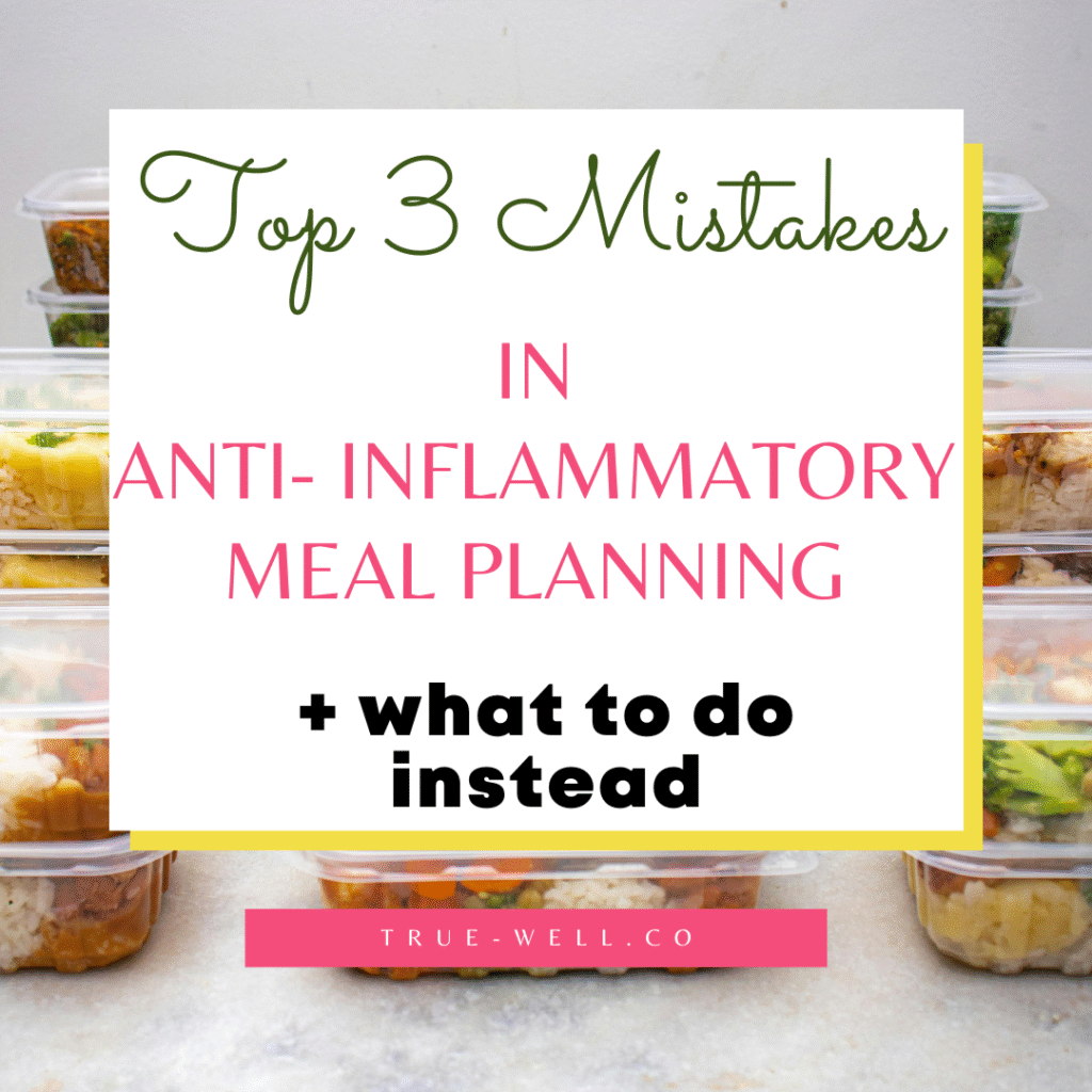 mistakes in anti inflammatory meal planning