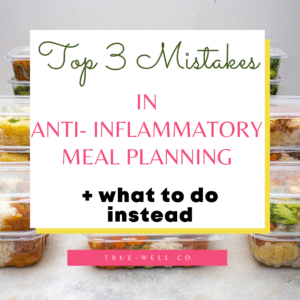 mistakes in anti inflammatory meal planning